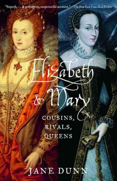 Elizabeth and Mary: Cousins, Rivals, Queens cover