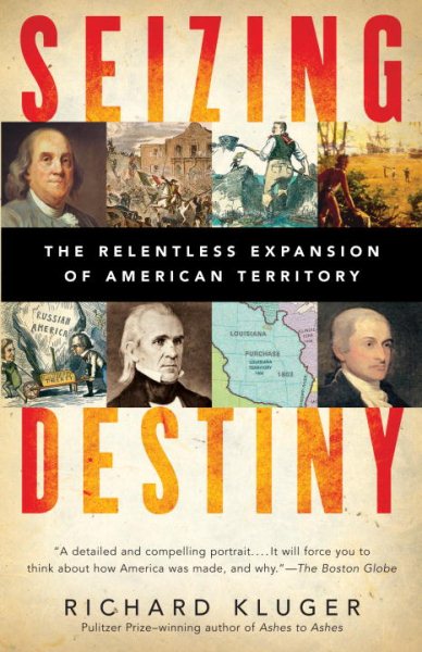 Seizing Destiny: The Relentless Expansion of American Territory cover