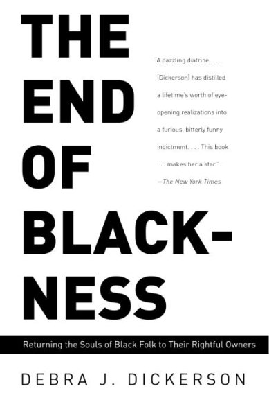 The End of Blackness: Returning the Souls of Black Folk to Their Rightful Owners cover