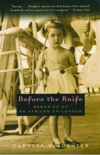 Before the Knife: Memories of an African Childhood