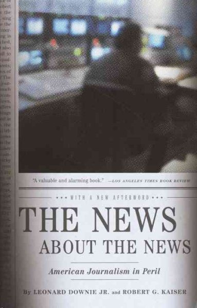 The News About the News: American Journalism in Peril cover