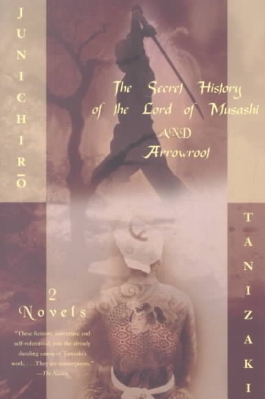 The Secret History of the Lord of Musashi and Arrowroot: Two Novels cover