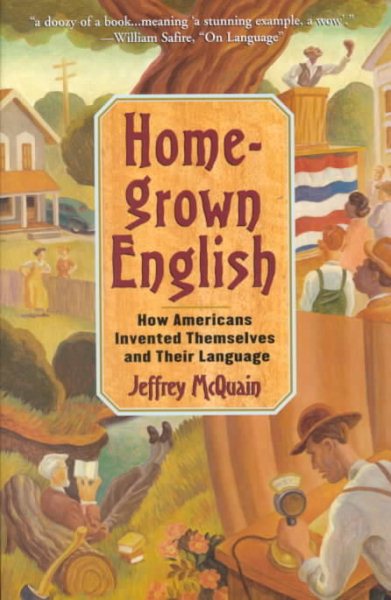 Homegrown English: How Americans Invented Themselves and Their Language cover
