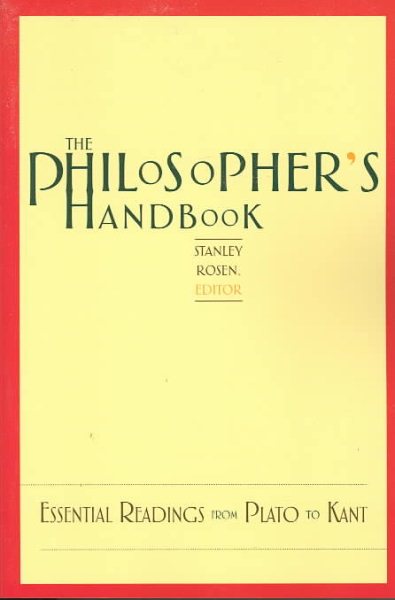 The Philosopher's Handbook: Essential Readings from Plato to Kant cover