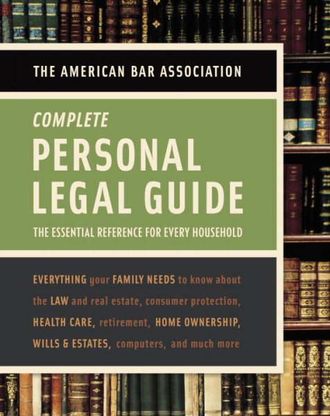 American Bar Association Complete Personal Legal Guide: The Essential Reference for Every Household (American Bar Association Personal Legal Guide) cover