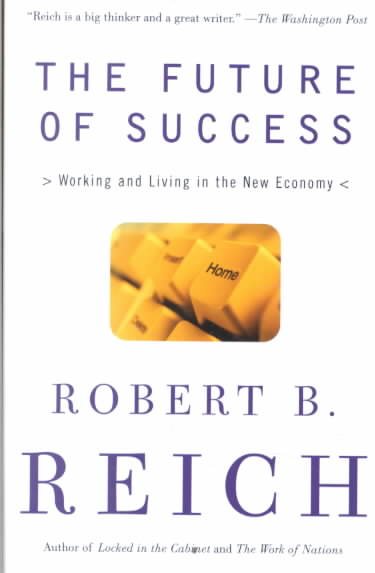 The Future of Success: Working and Living in the New Economy