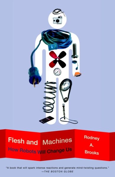 Flesh and Machines: How Robots Will Change Us cover