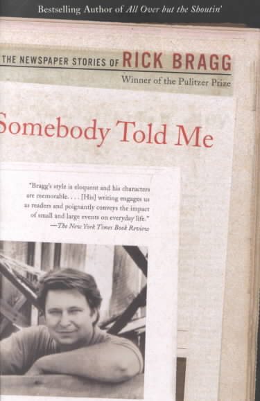Somebody Told Me: The Newspaper Stories of Rick Bragg cover