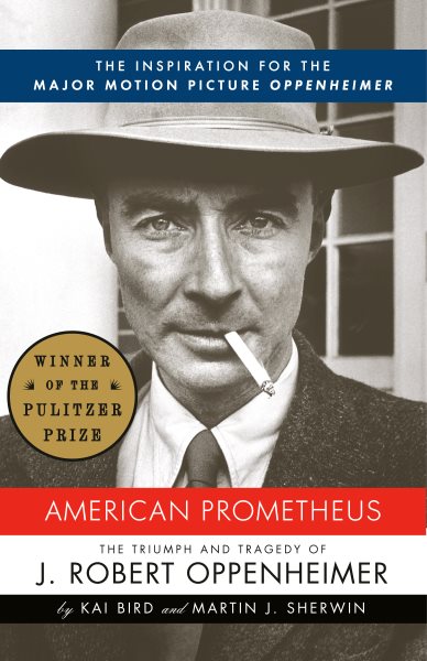 American Prometheus: The Triumph and Tragedy of J. Robert Oppenheimer cover