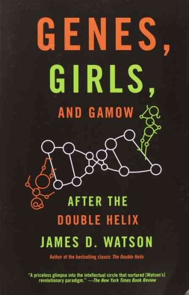 Genes, Girls, and Gamow: After the Double Helix cover