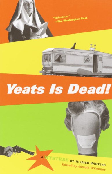 Yeats Is Dead!: A Mystery by 15 Irish Writers cover