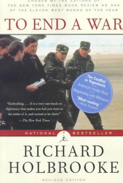 To End a War: The Conflict in Yugoslavia--America's Inside Story--Negotiating with Milosevic (Modern Library (Paperback)) cover