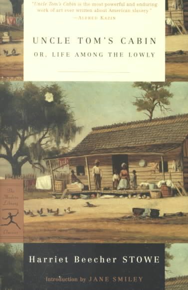 Uncle Tom's Cabin: or, Life among the Lowly (Modern Library Classics) cover