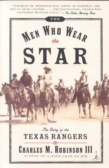 The Men Who Wear the Star: The Story of the Texas Rangers (Modern Library Paperbacks) cover