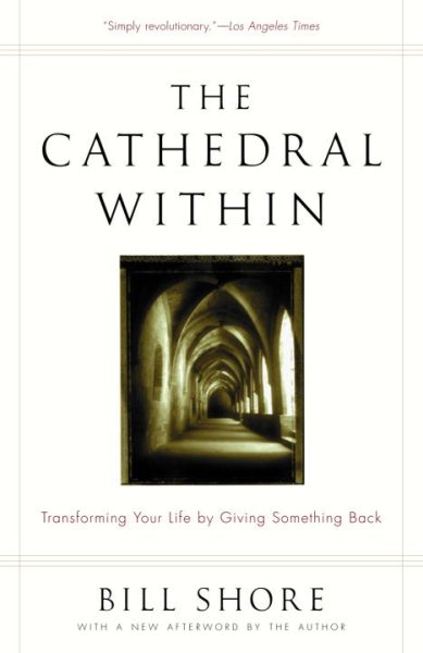 The Cathedral Within: Transforming Your Life by Giving Something Back cover