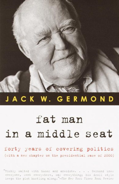 Fat Man in a Middle Seat: Forty Years of Covering Politics cover