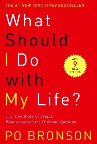 What Should I Do with My Life?: The True Story of People Who Answered the Ultimate Question cover