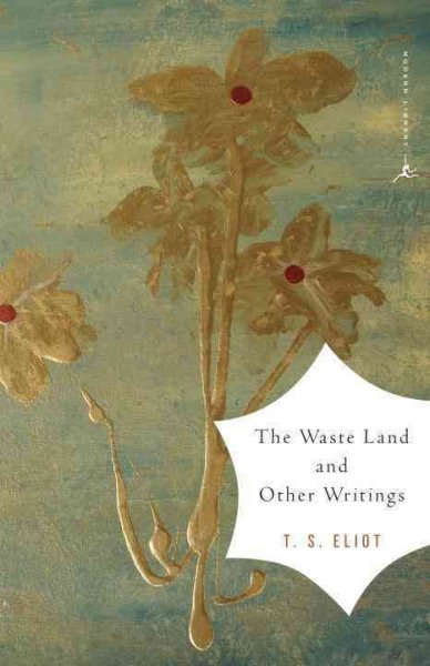 The Waste Land and Other Writings (Modern Library Classics) cover
