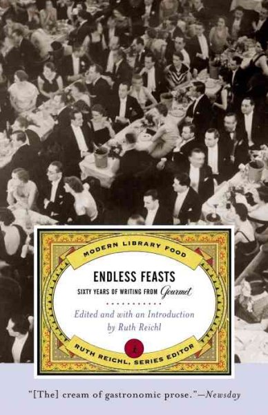 Endless Feasts: Sixty Years of Writing from Gourmet (Modern Library Food)