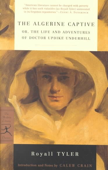 The Algerine Captive: or, The Life and Adventures of Doctor Updike Underhill (Modern Library Classics) cover