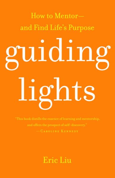 Guiding Lights: How to Mentor-and Find Life's Purpose cover