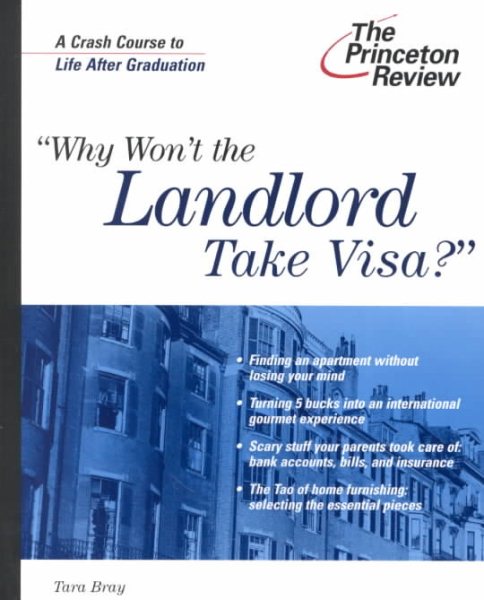 Why Won't the Landlord Take Visa?: The Princeton Review's Crash Course to Life After Graduation (Career Guides) cover