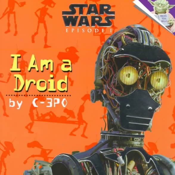 I Am a Droid by C-3PO (Star Wars Episode 1) (A Random House Star Wars Storybook) cover