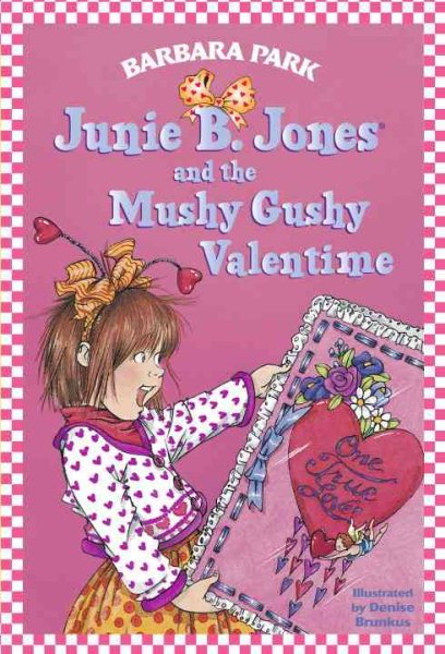 Junie B. Jones and the Mushy Gushy Valentime (Junie B. Jones #14) cover