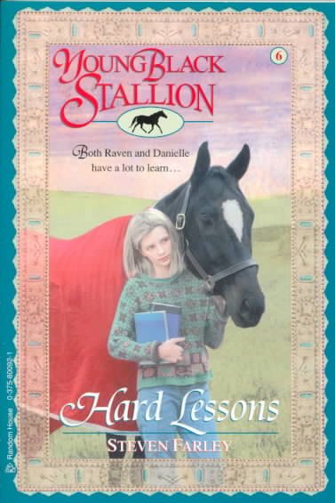 Young Black Stallion #6: Hard Lessons: Both Raven and Danielle Have a Lot to Learn cover