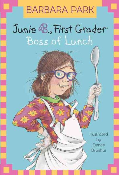 Junie B., First Grader: Boss of Lunch (Junie B. Jones, No. 19) cover