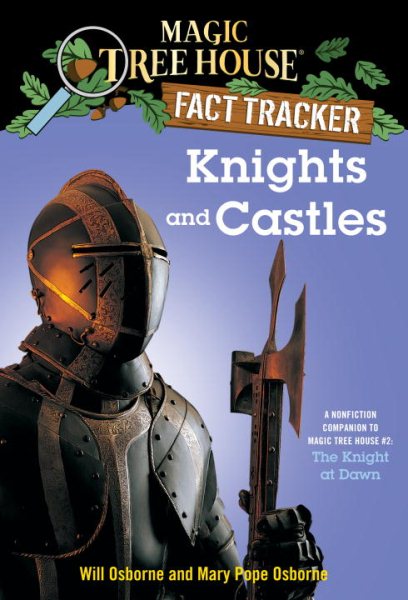 Knights and Castles: A Nonfiction Companion to Magic Tree House #2: The Knight at Dawn (Magic Tree House (R) Fact Tracker) cover