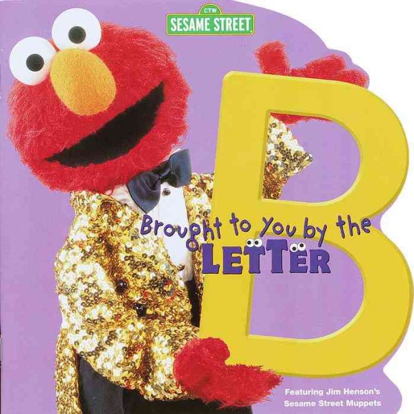 Brought to You by the Letter B (A Random House Pictureback Shape Book) cover