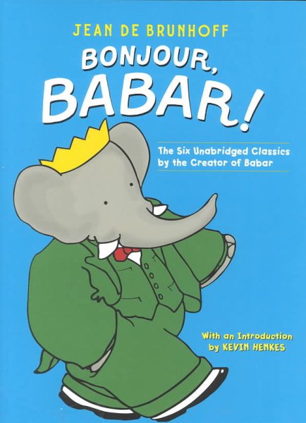 Bonjour, Babar!: The Six Unabridged Classics by the Creator of Babar cover