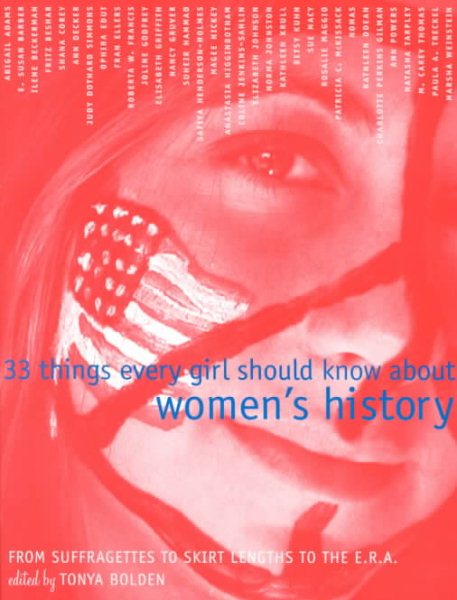 33 Things Every Girl Should Know About Women's History: From Suffragettes to Skirt Lengths to the E.R.A.