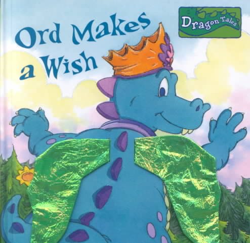 Ord Makes A Wish (Dragon Tales Books with Wings)