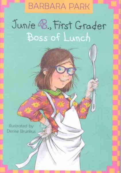 Junie B., First Grader: Boss of Lunch (Junie B. Jones, No. 19) cover