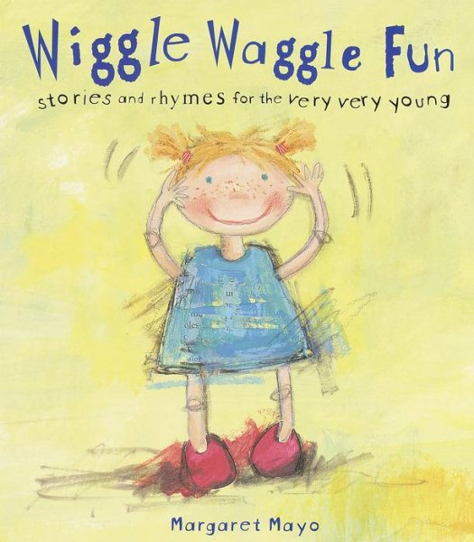 Wiggle Waggle Fun: Stories and Rhymes for the Very Very Young cover