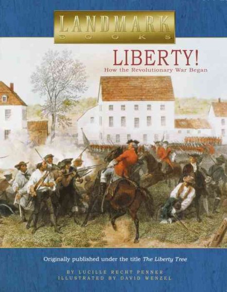 Liberty!: How the Revolutionary War Began (Landmark Books)