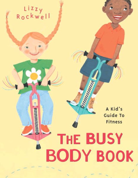 The Busy Body Book: A Kid's Guide to Fitness (Booklist Editor's Choice. Books for Youth (Awards)) cover