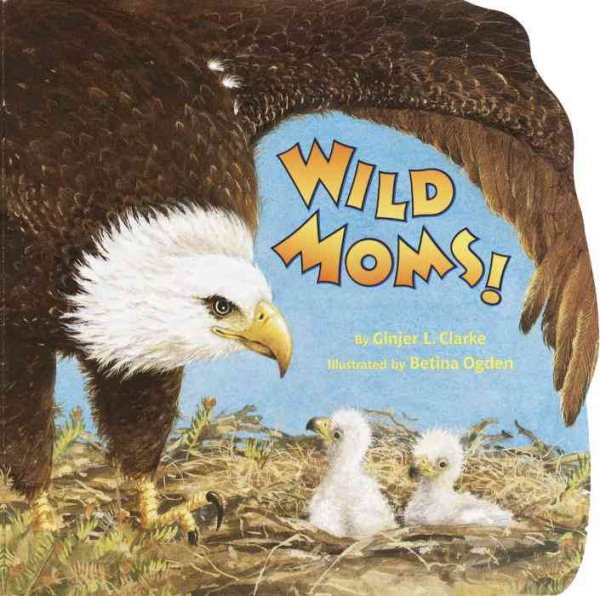 Wild Moms! (Pictureback(R)) cover