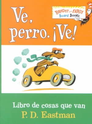 Ve, Perro. Ve! (Go, Dog. Go! Spanish Edition) (Bright & Early Board Books(TM)) cover