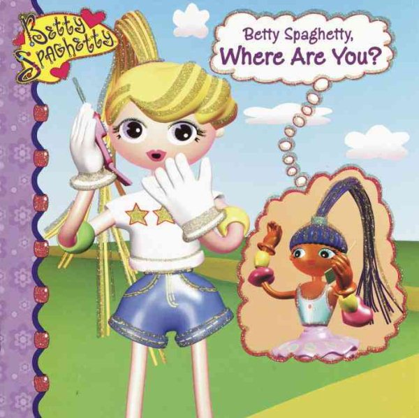 Betty Spaghetty, Where Are You? (Pictureback(R)) cover