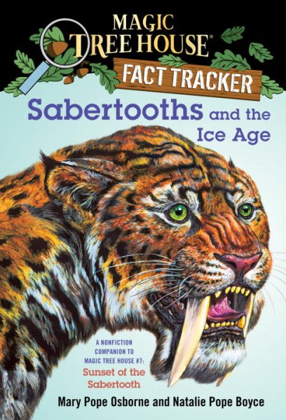 Sabertooths and the Ice Age: A Nonfiction Companion to Magic Tree House #7: Sunset of the Sabertooth cover