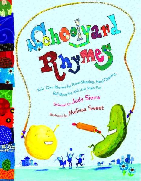 Schoolyard Rhymes: Kids' Own Rhymes for Rope-Skipping, Hand Clapping, Ball Bouncing, and Just Plain Fun cover