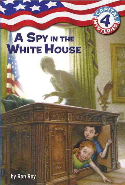 Capital Mysteries #4: A Spy in the White House cover