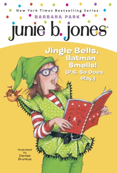 Junie B., First Grader: Jingle Bells, Batman Smells! (P.S. So Does May) (Junie B. Jones, No. 25) cover
