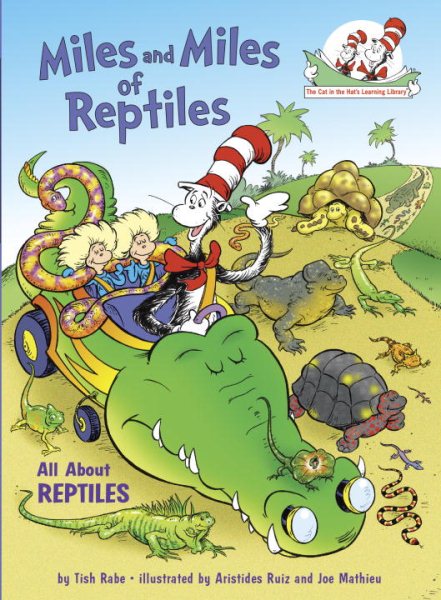 Miles and Miles of Reptiles: All About Reptiles (Cat in the Hat's Learning Library) cover