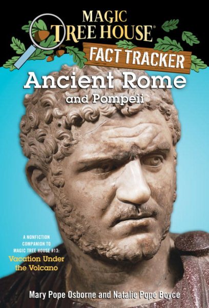 Ancient Rome and Pompeii: A Nonfiction Companion to Magic Tree House #13: Vacation Under the Volcano cover
