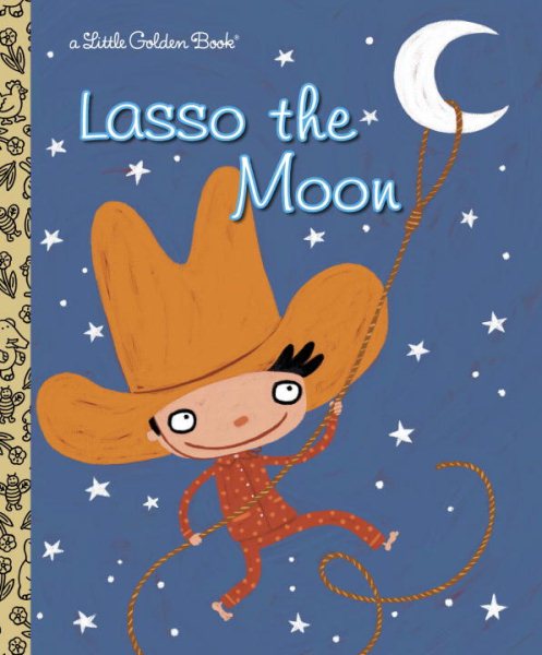 Lasso the Moon (Little Golden Book) cover