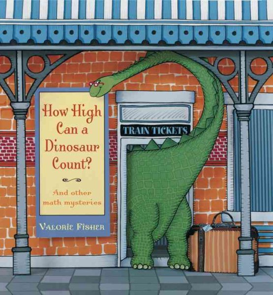 How High Can a Dinosaur Count?: ...and Other Math Mysteries